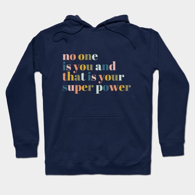 No One Is You And That Is Your Superpower Hoodie by Aanmah Shop